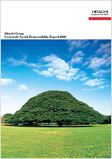 The CSR Report issued by Hitachi Group in 2006.