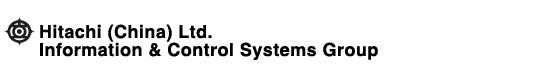 Hitachi (China) Ltd. Information & Control Systems Group